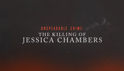 Unspeakable Crime: The Killing Of Jessica Chambers