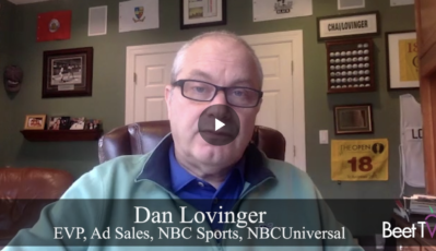 Beet.TV: ‘People Need Sports the Most’: NBC’s Dan Lovinger
