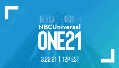NBCUniversal Introduces “ONE21”, New Global Gathering Centered On Consumers, Content, And Connection