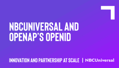 NBCUniversal and OpenAP’s OpenID: Innovation and Partnership at Scale