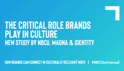 New Study by NBCUniversal, Magna, and Identity Reveals The Critical Role Brands Play in Culture
