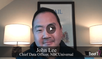 NBC’s ‘Big Leap Forward’: ‘NBCUnified’ Data On 200M+ Consumers: John Lee