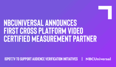 NBCUniversal Accelerates Path to Alternative Currencies Bringing Forward iSpot.tv as First Cross-Platform Video Certified Measurement Partner