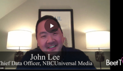 Marketing’s Future Relies on First-Party Data at Scale: NBCUniversal’s John Lee