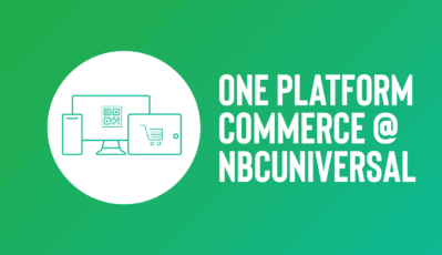One Platform Commerce @ NBCUniversal
