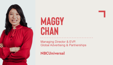 Maggy Chan to Lead NBCUniversal’s Global Advertising & Partnerships Team in EMEA, Asia Pacific, and U.S. 
