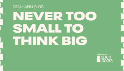 April Blog Post: Never Too Small to Think Big