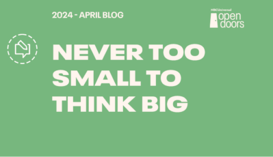 April Blog Post: Never Too Small to Think Big
