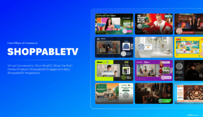 <strong>ShoppableTV</strong> <br>Virtual Concessions | Must ShopTV | Shop the Pod | Product Feature | Start Your Cart | ShoppableTV Engagement Ads | ShoppableTV Integrations